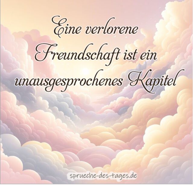 Eine verlorene Freundschaft ist ein unausgesprochenes Kapitel