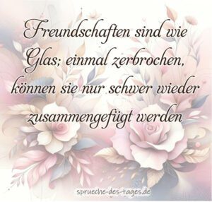 Herzschmerz 100+ Sprüche über verlorene Freundschaft