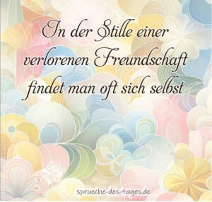 Herzschmerz 100+ Sprüche über verlorene Freundschaft