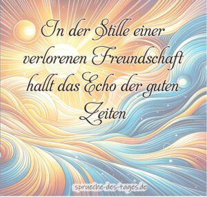 Herzschmerz 100+ Sprüche über verlorene Freundschaft