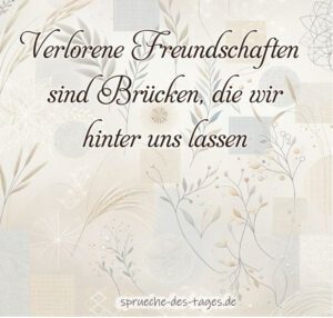 Herzschmerz 100+ Sprüche über verlorene Freundschaft