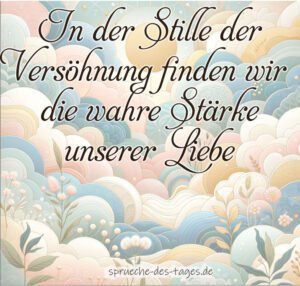 60+ Sprüche zur Versöhnung nach einem Streit