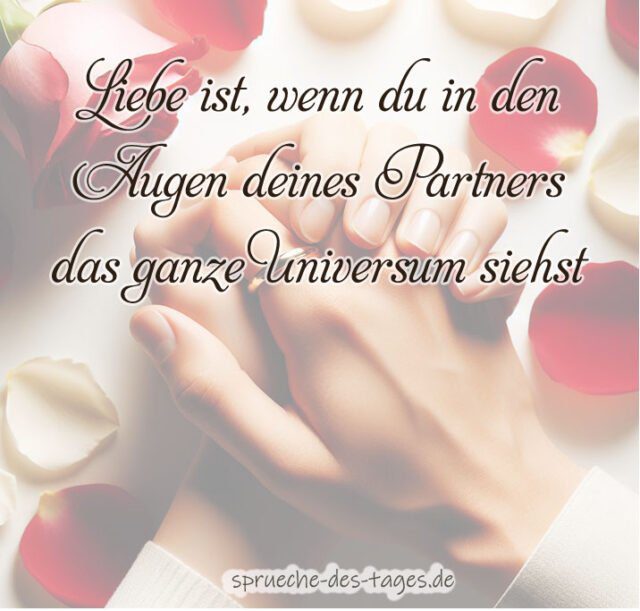 Liebe ist wenn du in den Augen deines Partners das ganze Universum siehst