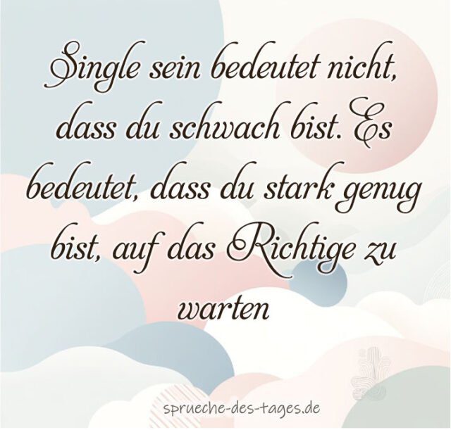 90+ Single Sprüche zum nachdenken