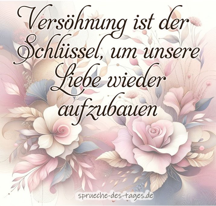 60+ Sprüche zur Versöhnung nach einem Streit