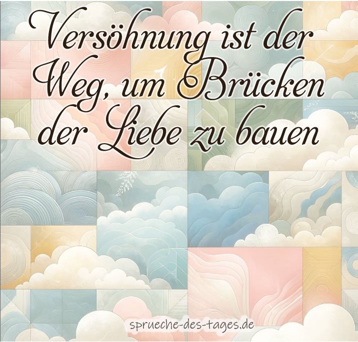 60+ Sprüche zur Versöhnung nach einem Streit