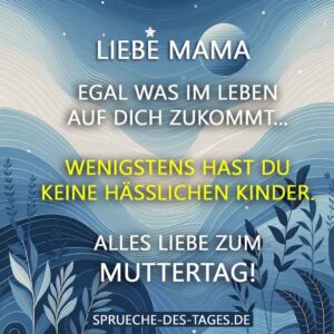80+ Mama sein Sprüche für Liebe, Stolz und Dankbarkeit